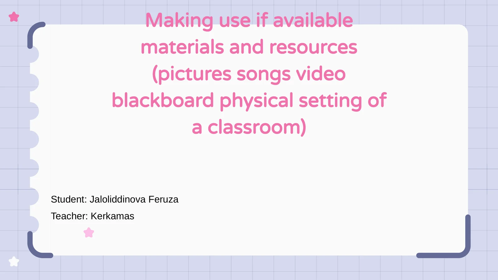 Making use of available materials and resources in the classroom