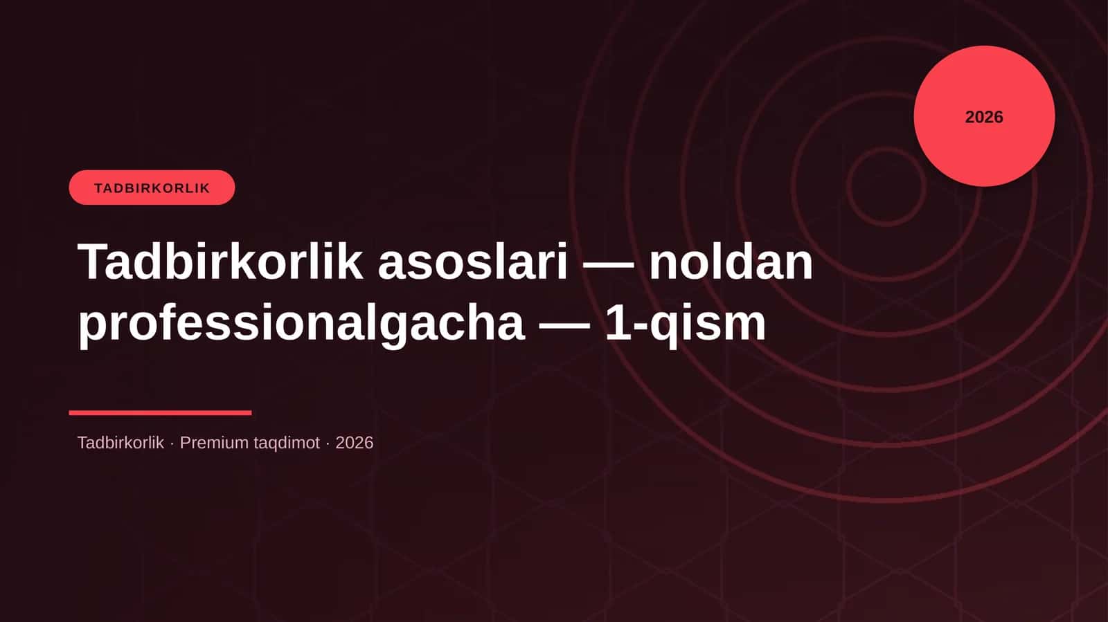 Tadbirkorlik asoslari — noldan professionalgacha — 1-qism