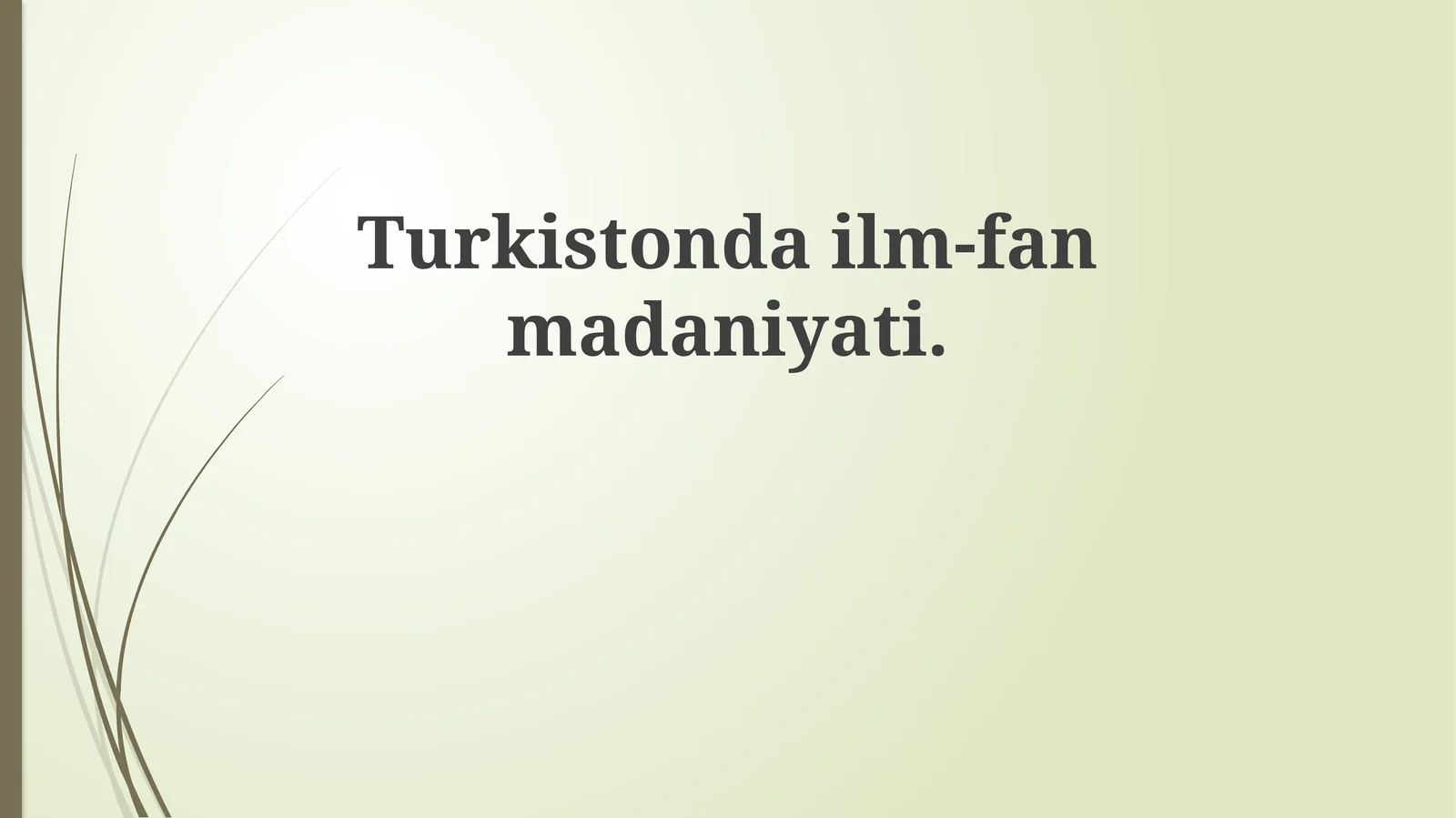 Turkiston ilm-fan va madaniyatining tarixiy ildizlari