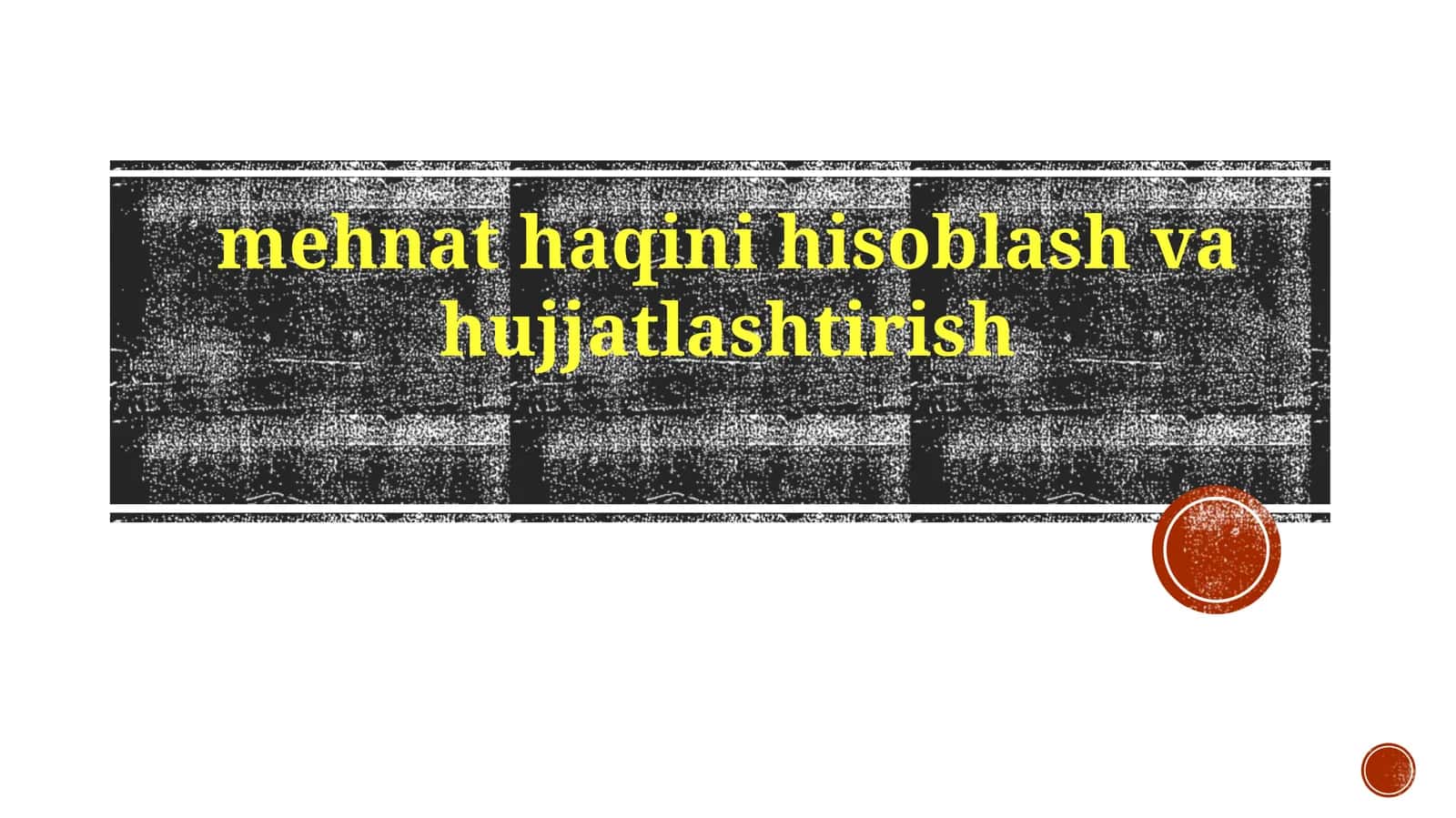 Mehnat haqini hisoblash va hujjatlashtirish