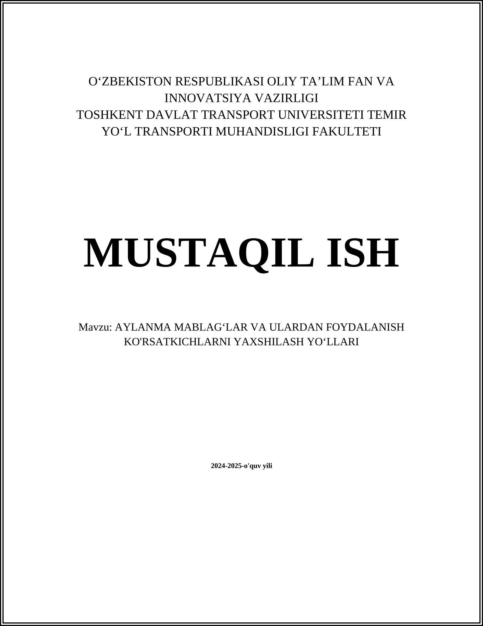 MUSTAQIL ISH Mavzu: AYLANMA MABLAG‘LAR VA ULARDAN FOYDALANISH KO'RSATKICHLARNI YAXSHILASH YO‘LLARI