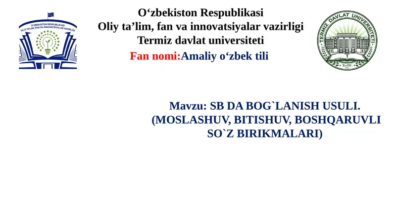 SB DA BOG`LANISH USULI. (MOSLASHUV, BITISHUV, BOSHQARUVLI SO`Z BIRIKMALARI)