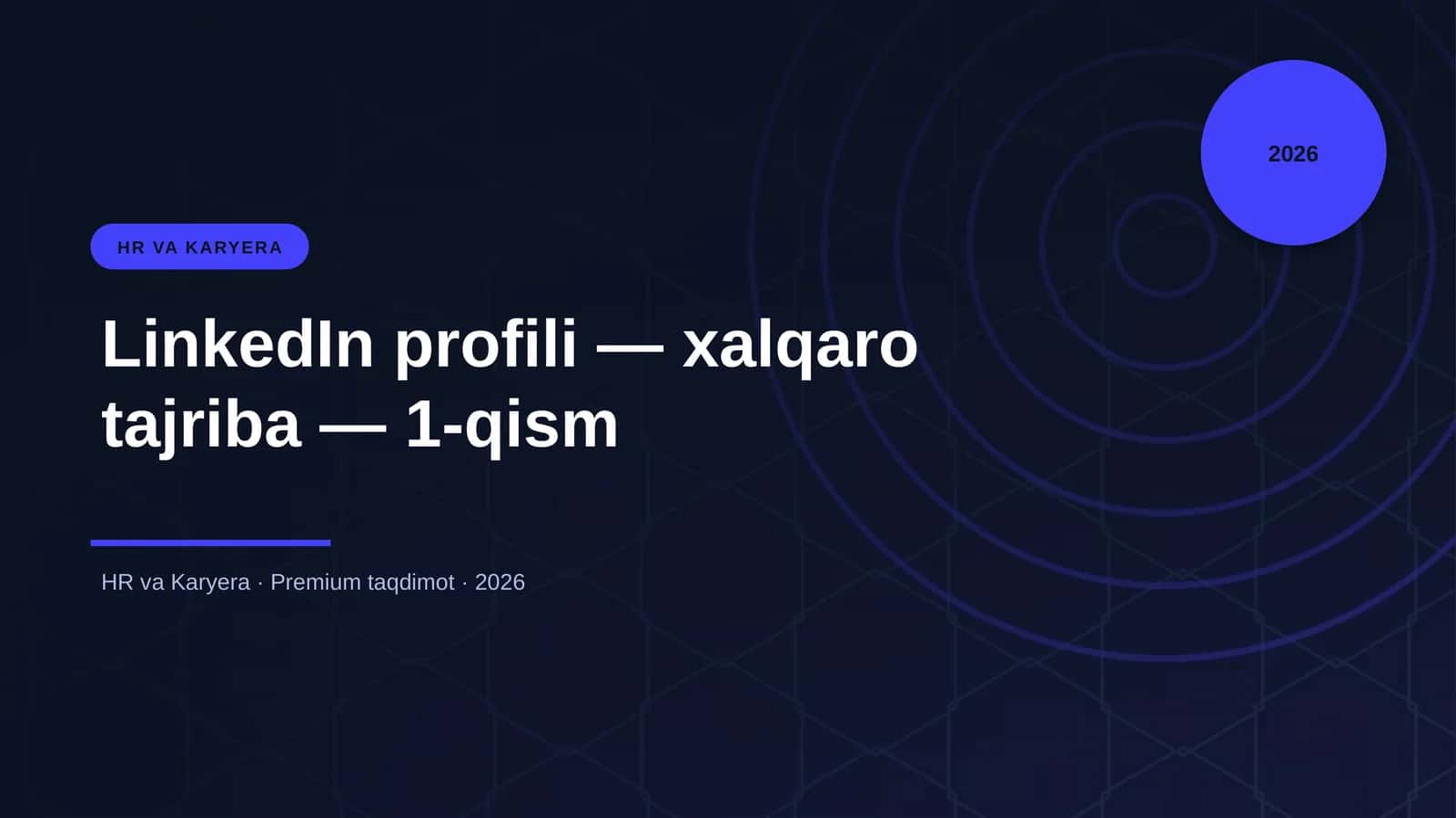 LinkedIn profili — xalqaro tajriba — 1-qism