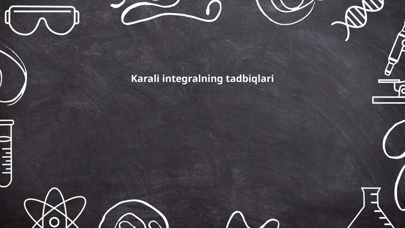 Karali integralning tadbiqlari