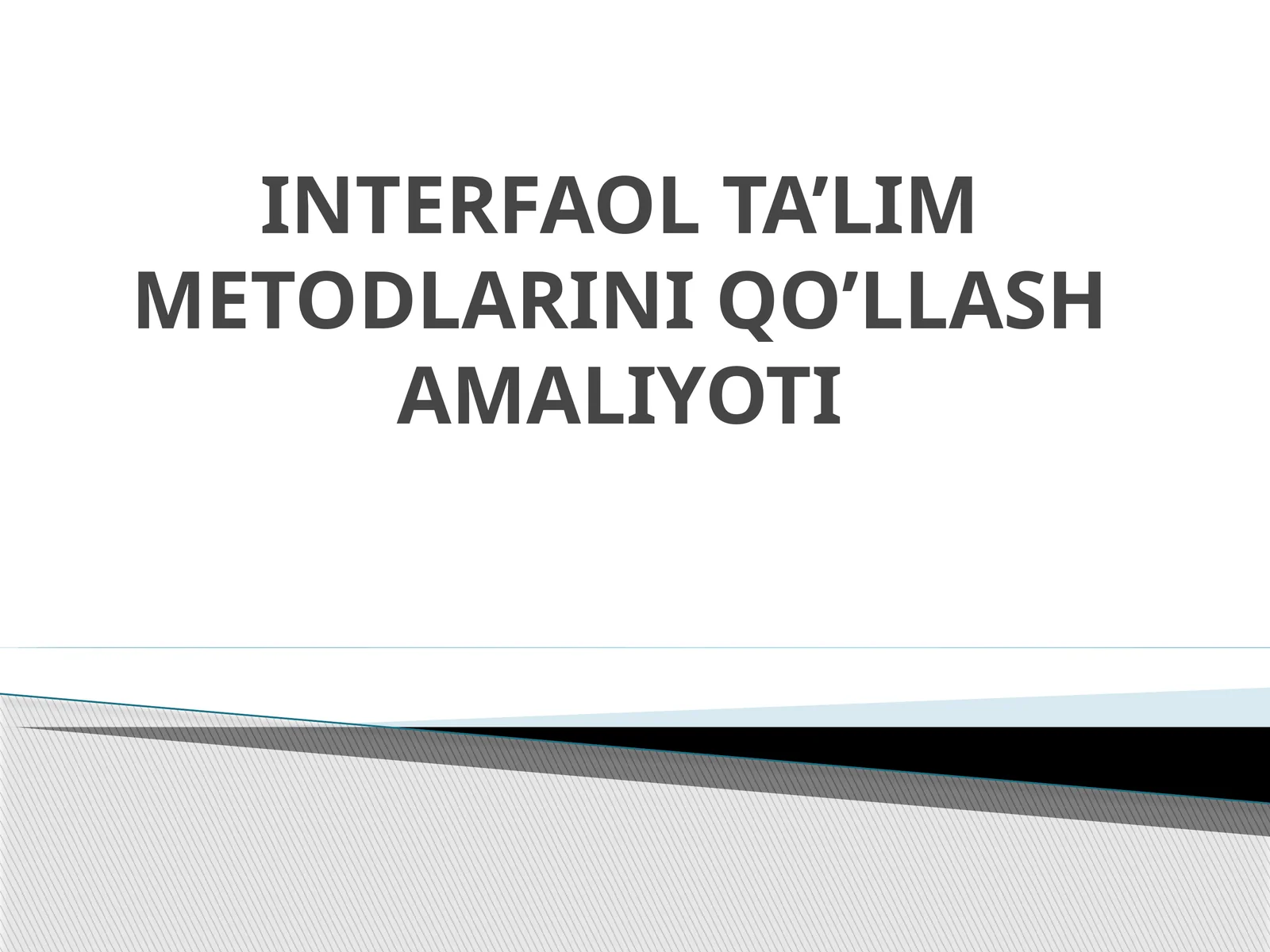 Interfaol ta’lim metodlarini qo’llash amaliyoti
