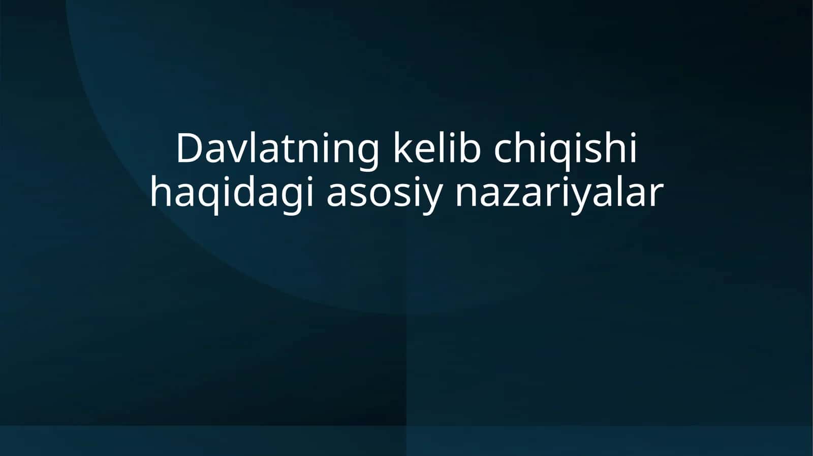 Davlatning kelib chiqishi haqidagi asosiy nazariyalar