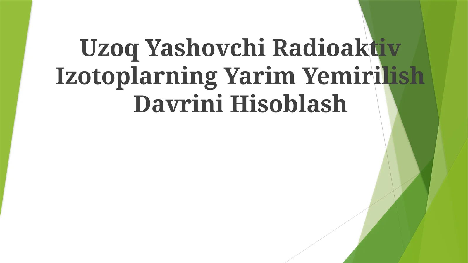 Uzoq Yashovchi Radioaktiv Izotoplarning Yarim YemirilishDavriniHisoblash