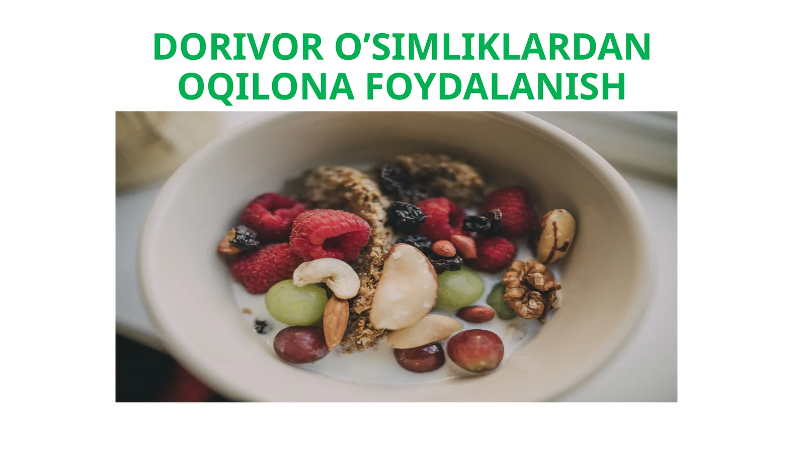DORIVOR O’SIMLIKLARDAN OQILONA FOYDALANISH