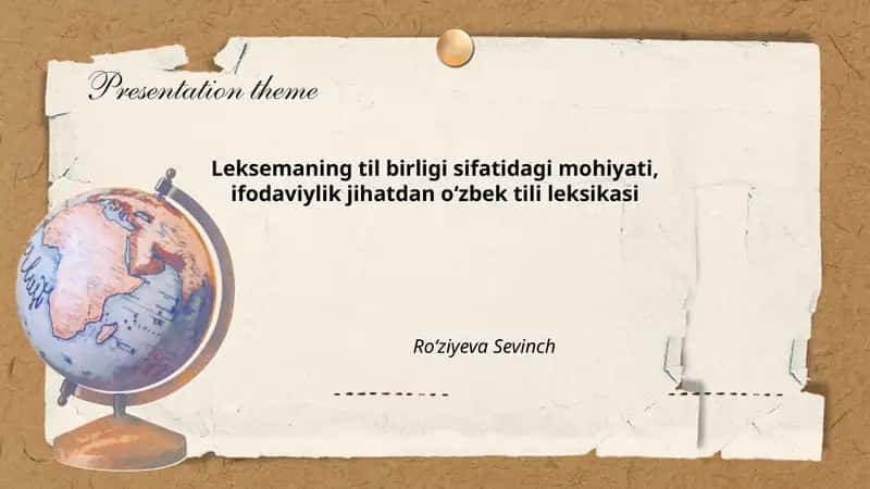 Leksemaning til birligi sifatidagi mohiyati, ifodaviylik jihatdan oʻzbek tili leksikasi