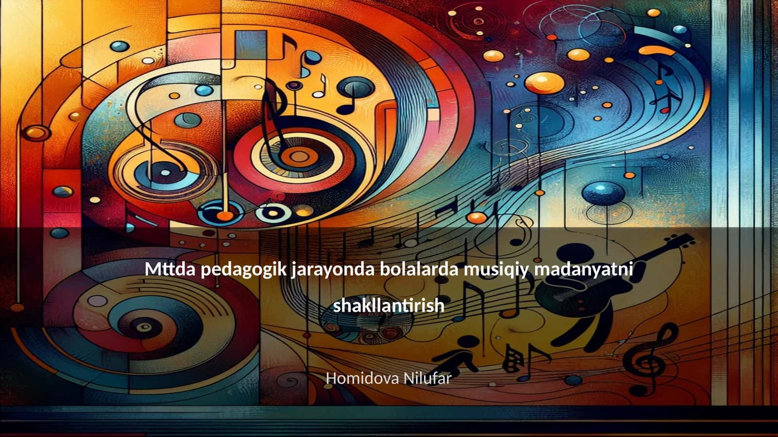 Mttda pedagogik jarayonda bolalarda musiqiy madanyatni shakllantirish