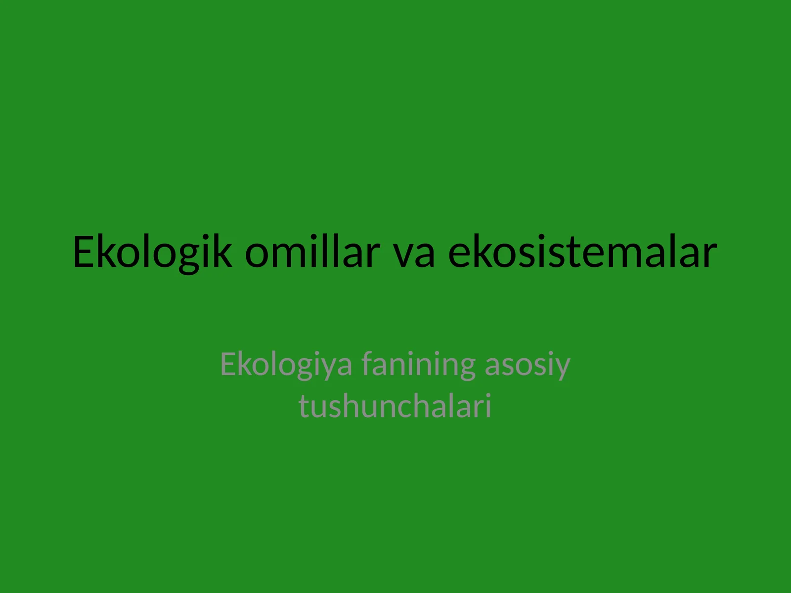 Ekologik omillar va ekosistemalar