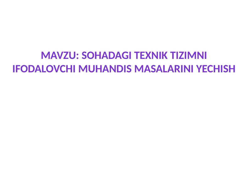 sohadagitexniktizimni Ifodalovchimuhandismasalariniyechish