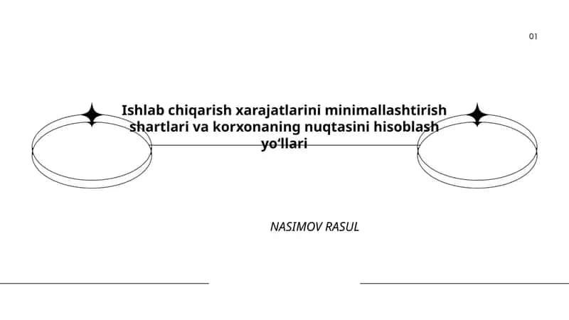 Ishlab chiqarish xarajatlarini minimallashtirish shartlari va korxonaning nuqtasini hisoblash yoʻllari
