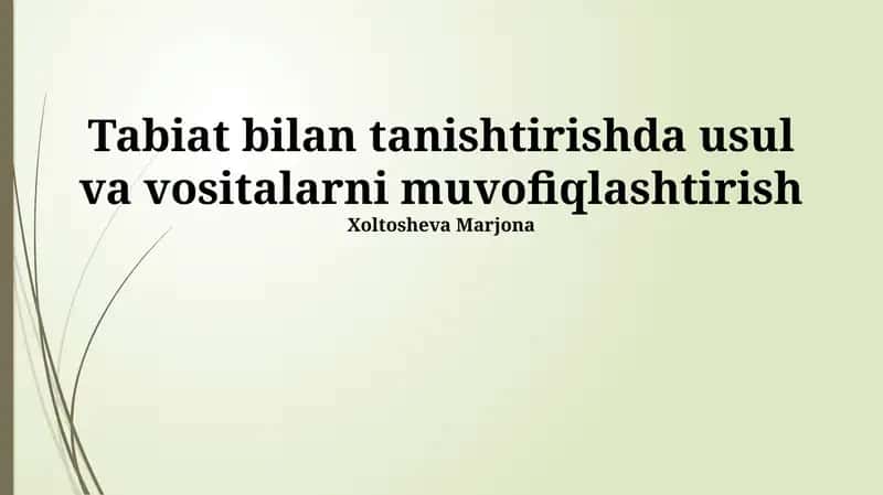 Tabiat bilan tanishtirishda usul va vositalarni muvofiqlashtirish