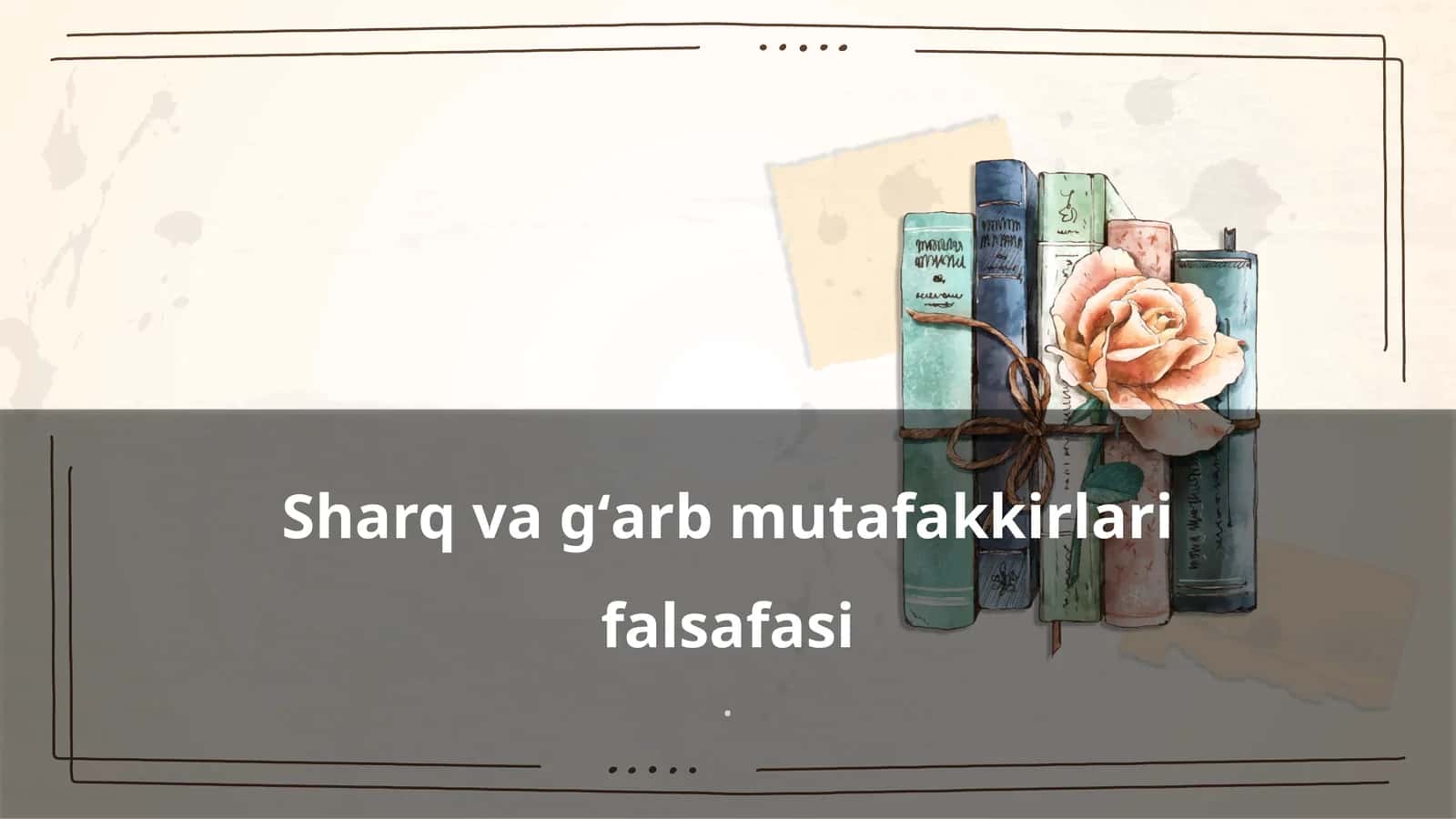 Sharq va gʻarb mutafakkirlari falsafasi