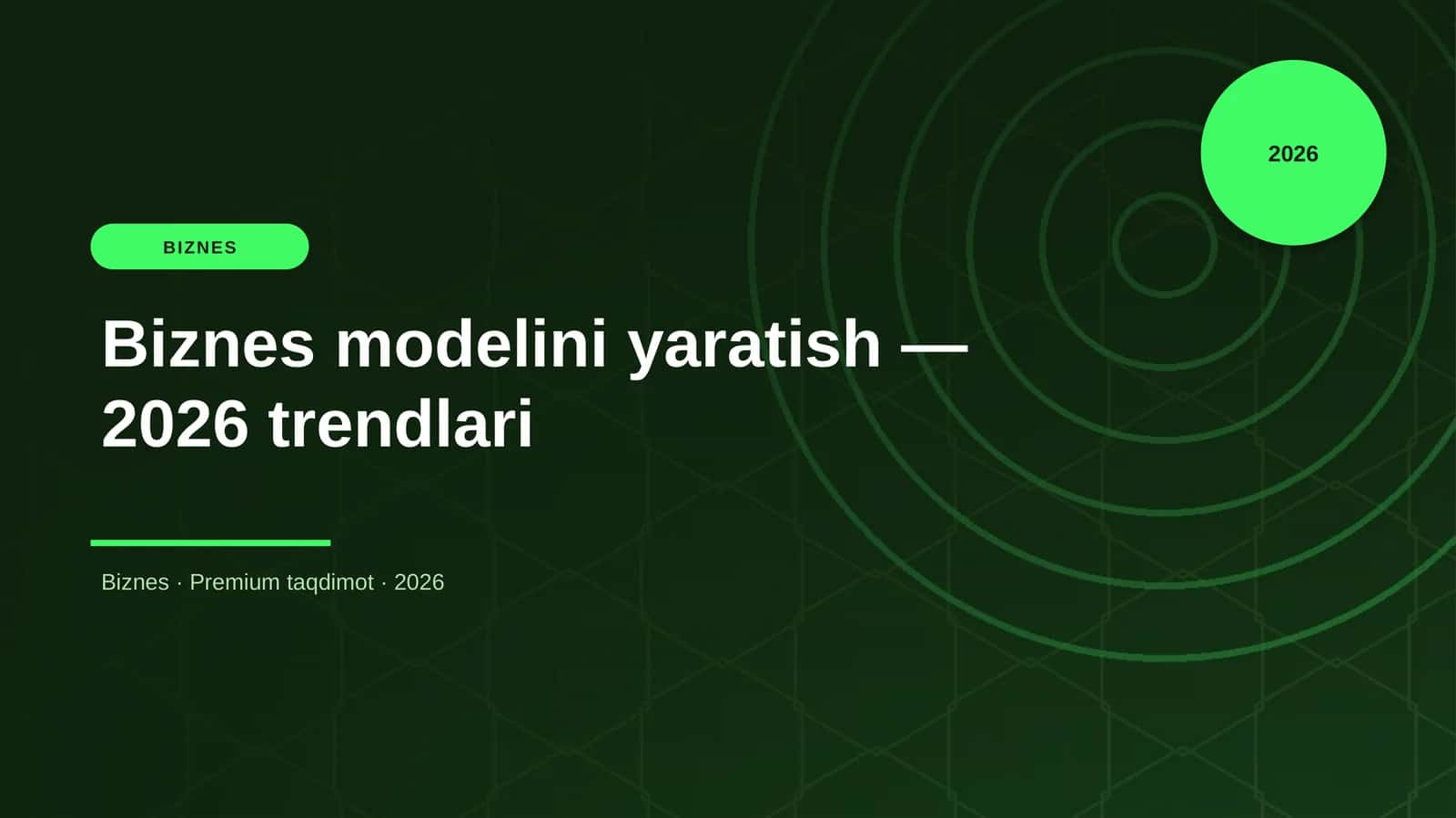 Biznes modelini yaratish — 2026 trendlari