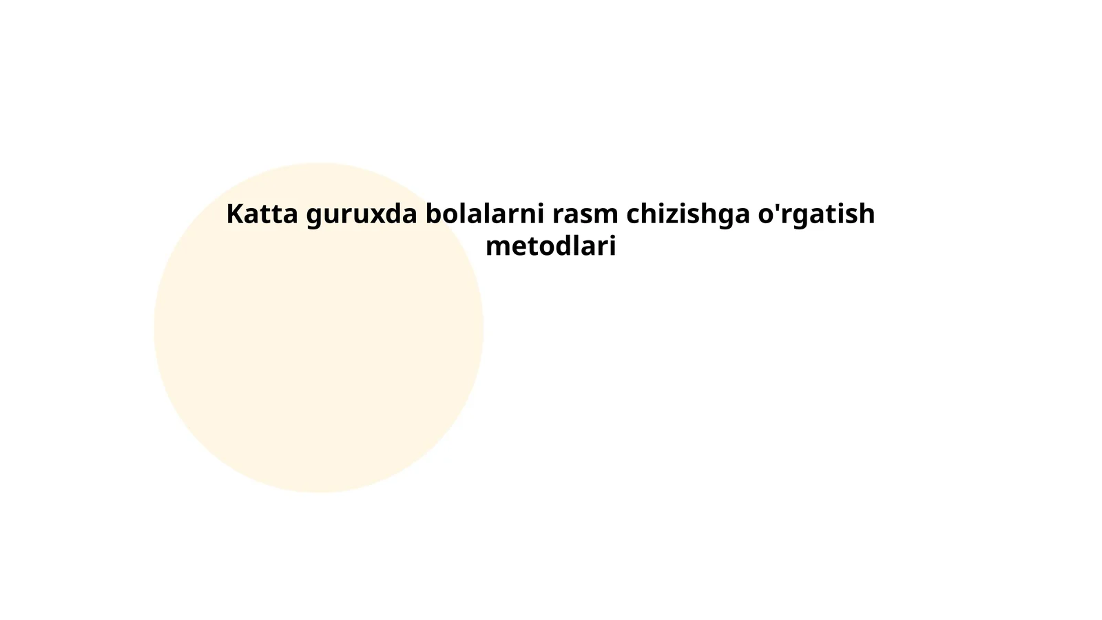 Katta guruxda bolalarni rasm chizishga o'rgatish metodlari