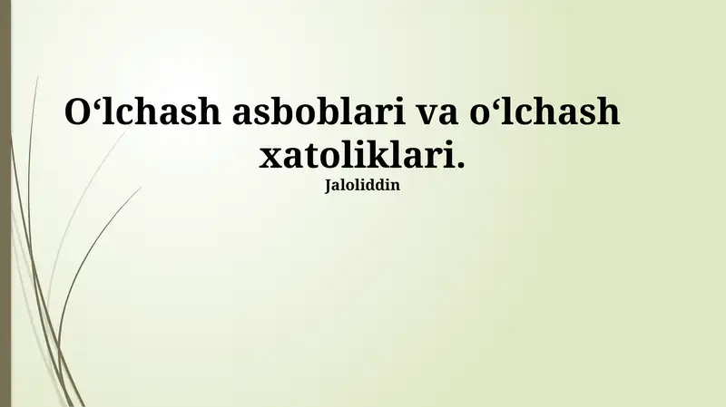 O'lchov asboblari va o'lchash xatoliklari