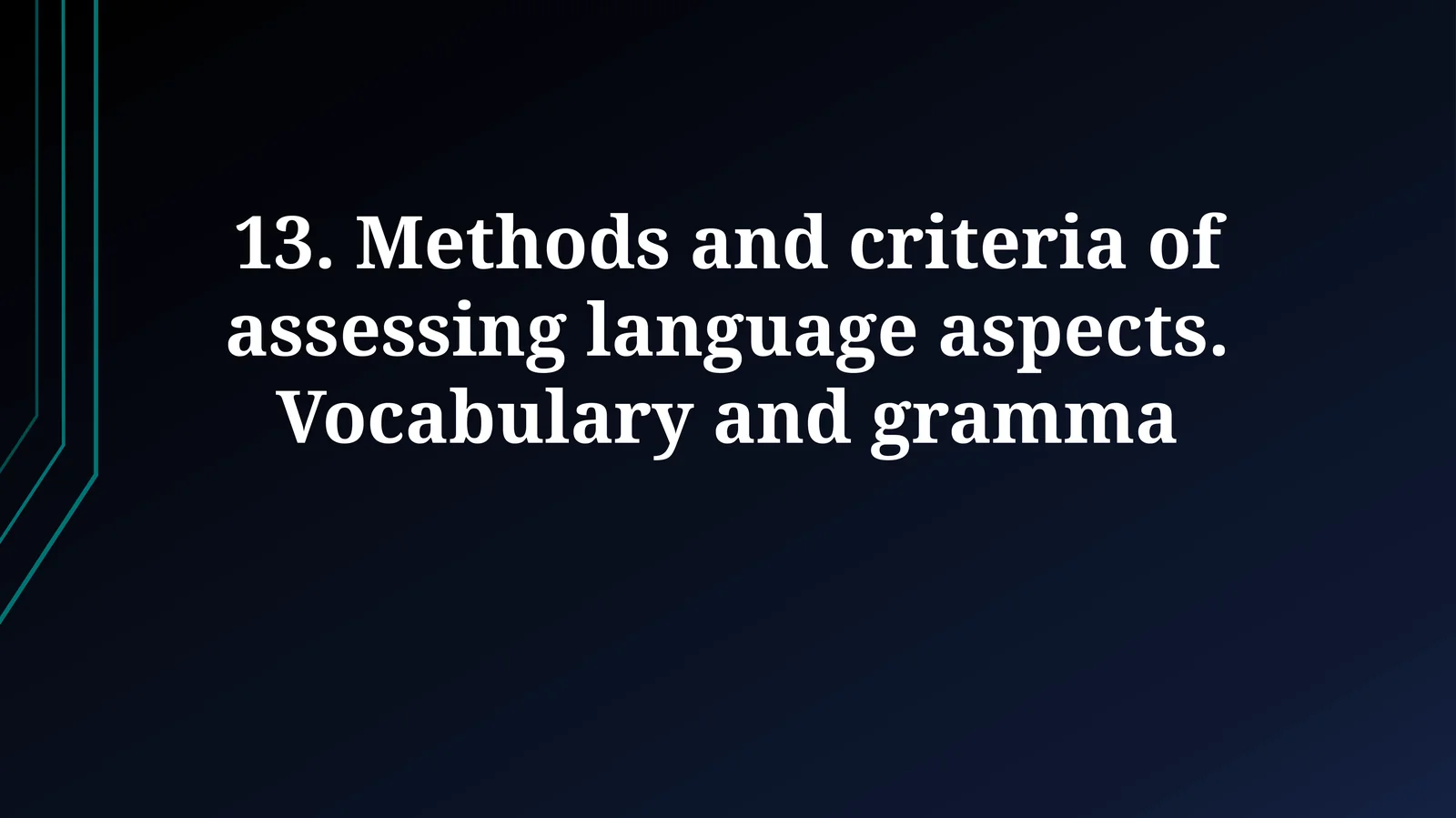 Assessing Vocabulary and Grammar: Methods & Criteria