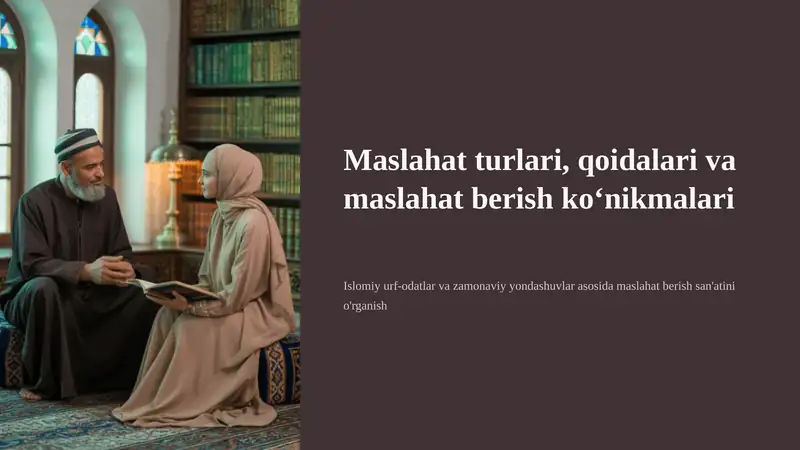 Maslahat turlari, qoidalari va maslahat berish ko‘nikmalari