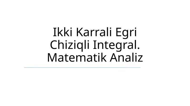 Ikki Karrali Egri Chiziqli Integral
