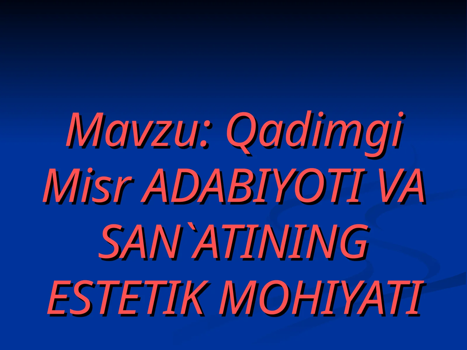 Qadimgi Misr ADABIYOTI VA SAN`ATINING ESTETIK MOHIYATI