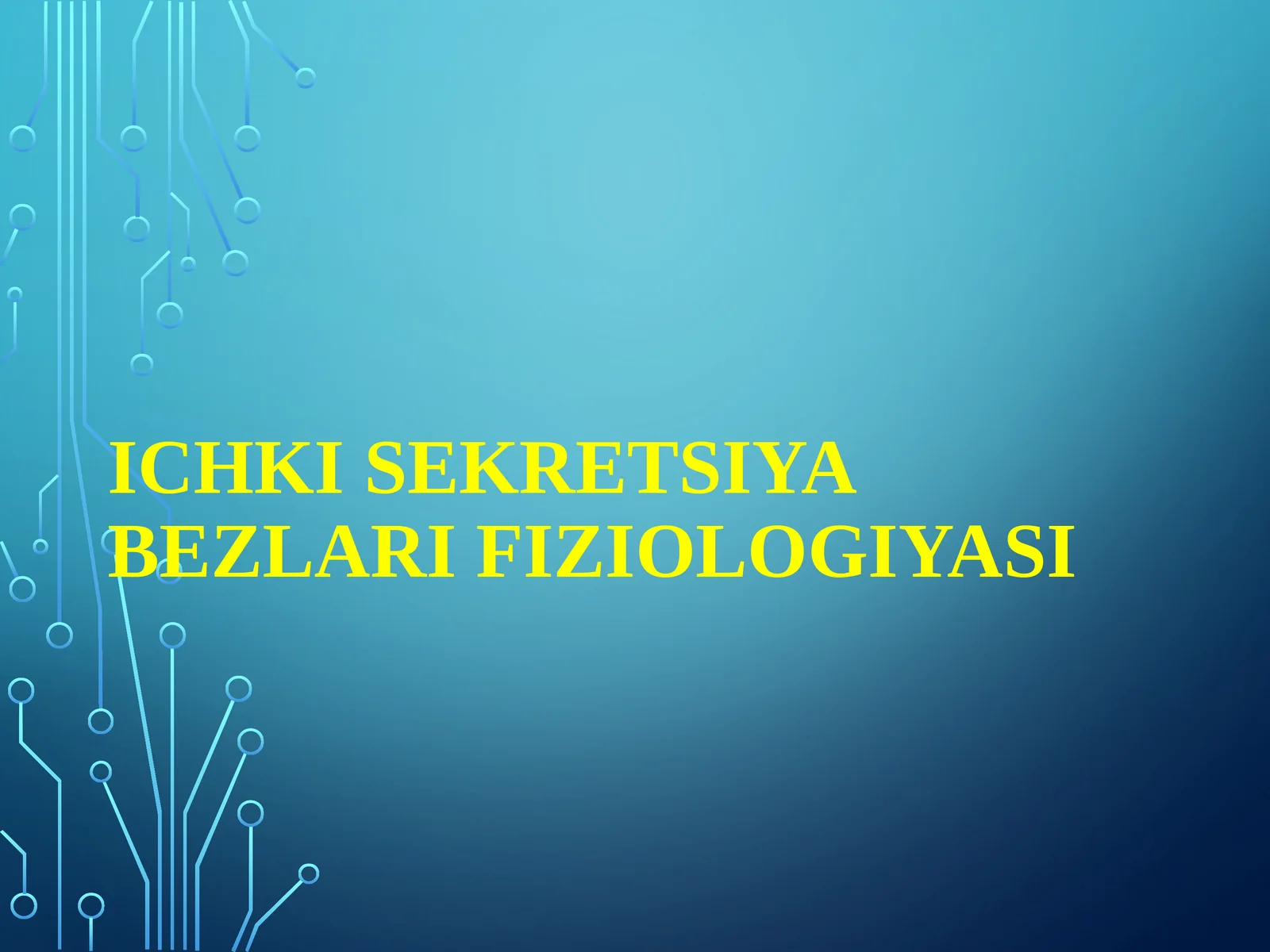 ICHKI SEKRETSIYA BEZLARI FIZIOLOGIYASI