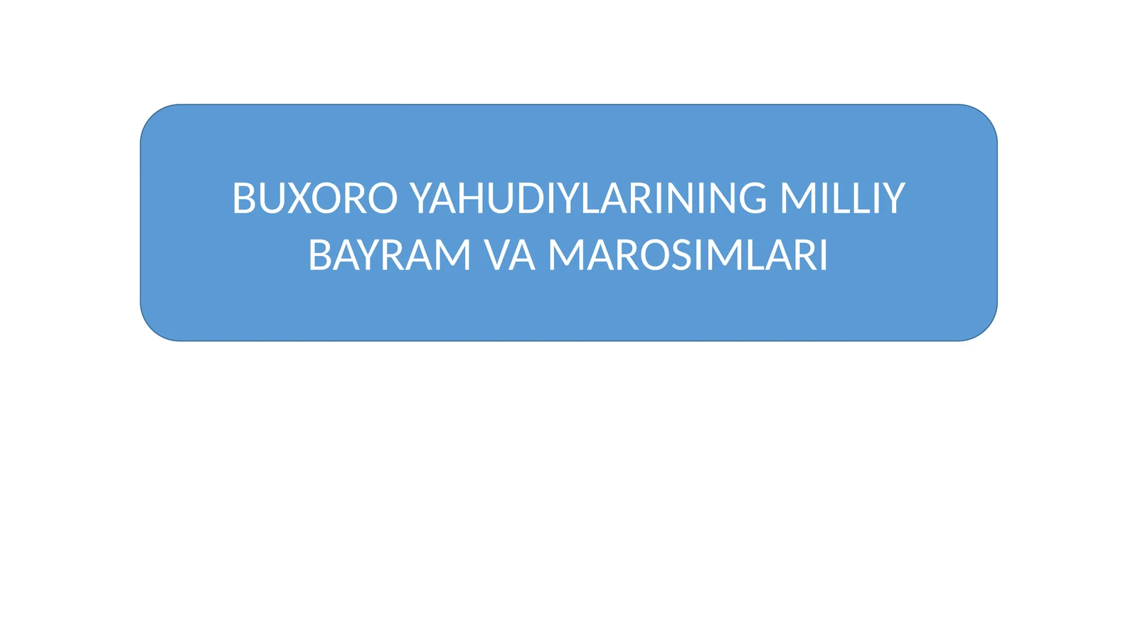 BUXORO YAHUDIYLARINING MILLIY BAYRAM VA MAROSIMLARI