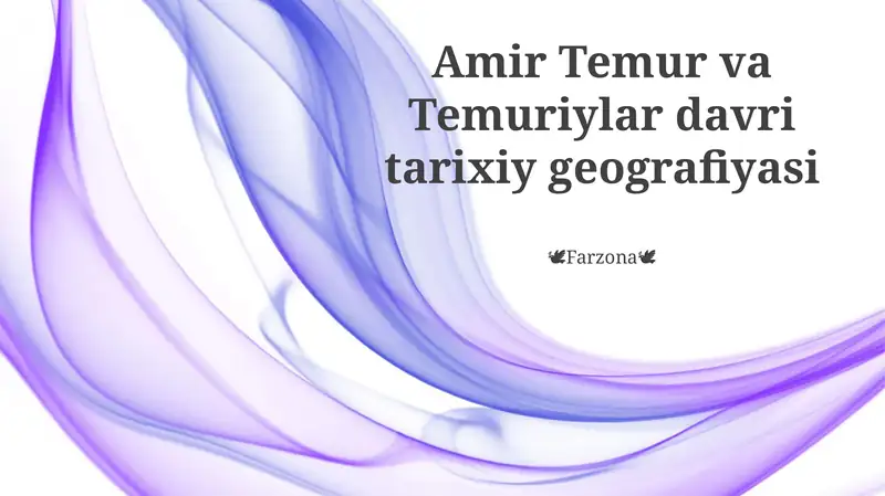 Amir Temur va Temuriylar davri tarixiy geografiyasi