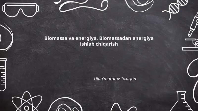 Biomassa va energiya. Biomassadan energiya ishlab chiqarish