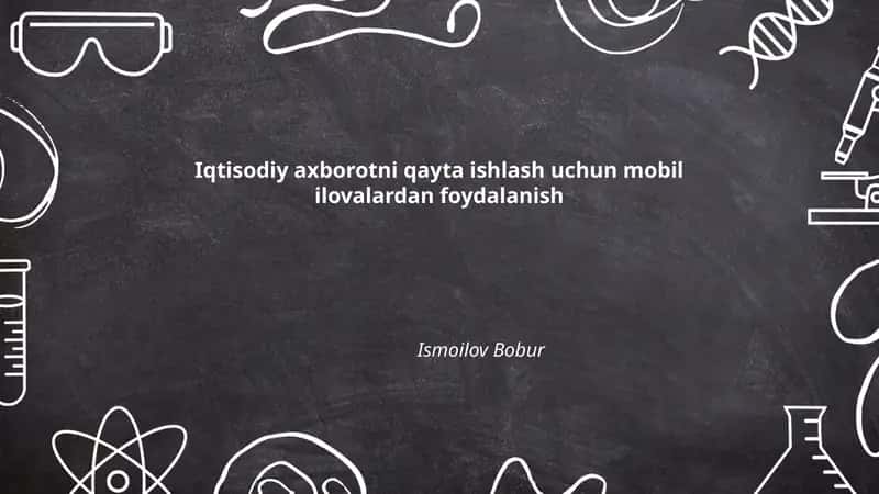Iqtisodiy axborotni qayta ishlash uchun mobil ilovalardan foydalanish