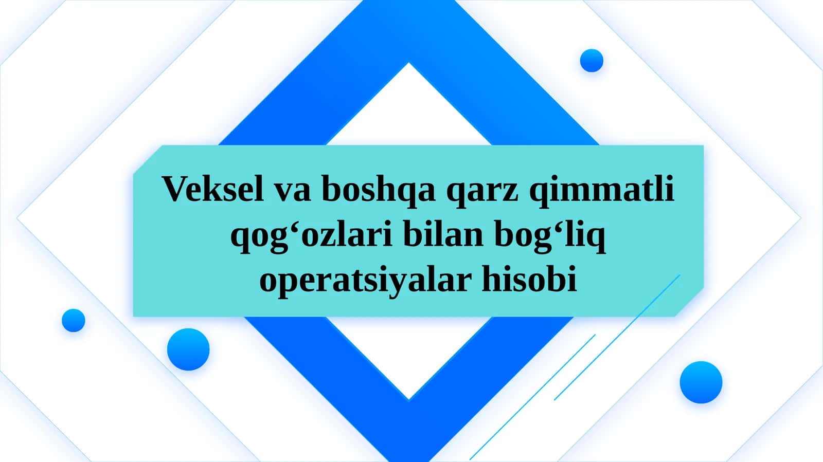 Veksel va boshqa qarz qimmatli qog‘ozlari bilan bog‘liq operatsiyalar hisobi