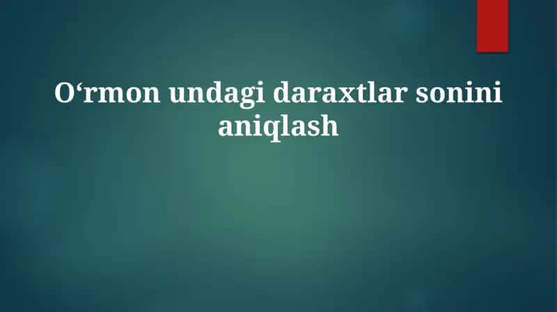 Oʻrmonundagi daraxtlar sonini aniqlash