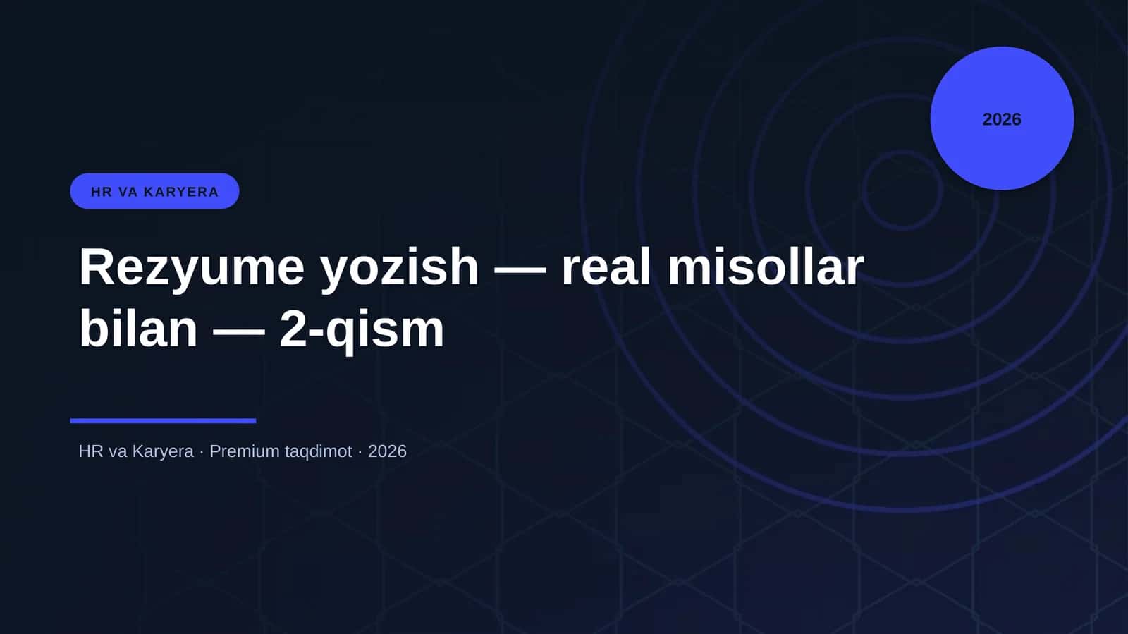 Rezyume yozish — real misollar bilan — 2-qism