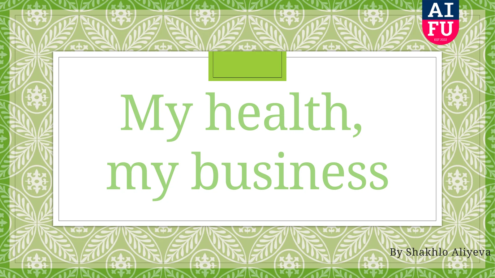 My health, my business