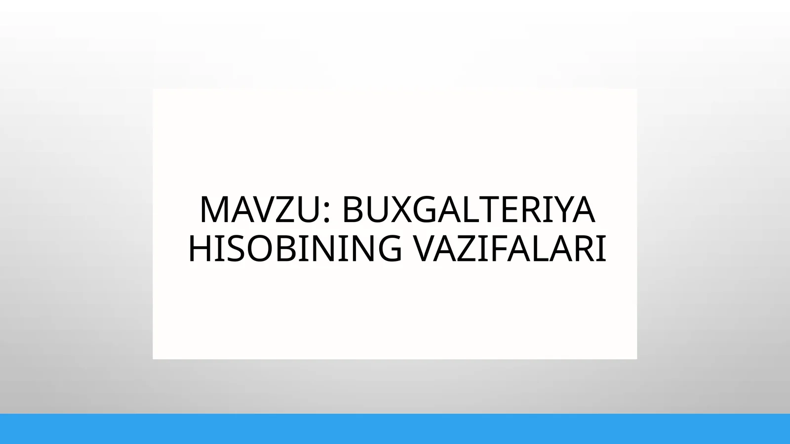 BUXGALTERIYA HISOBINING VAZIFALARI