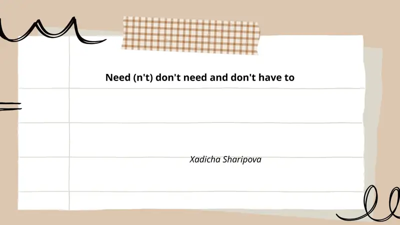 "Need" va "need to" ning ma'nosi va ishlatilishi