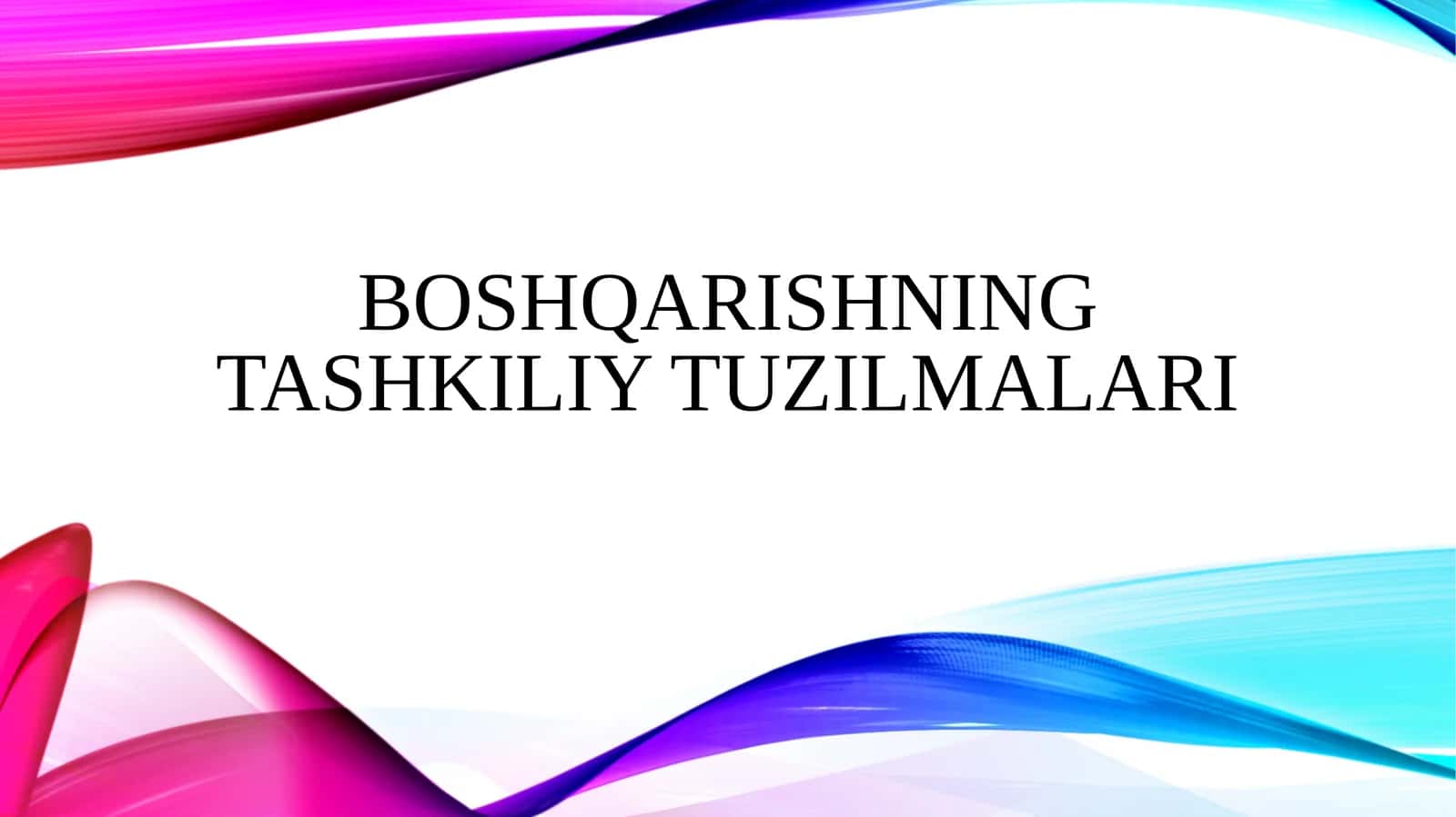 Boshqarishning tashkiliy tuzilmalari