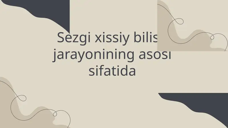 Sezgi xissiy bilish jarayoni