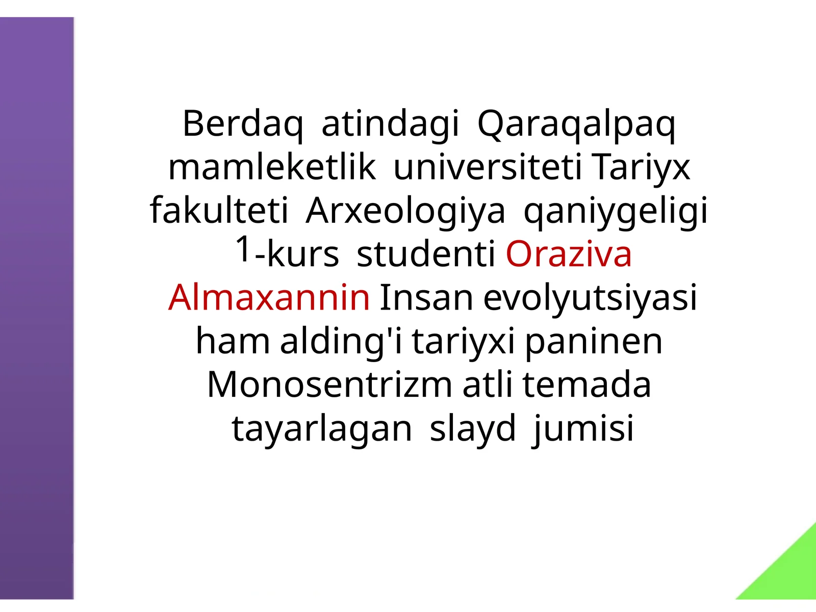 Insan evolyutsiyasi ham alding'i tarixi paninen Monosentrizm atli slaydi
