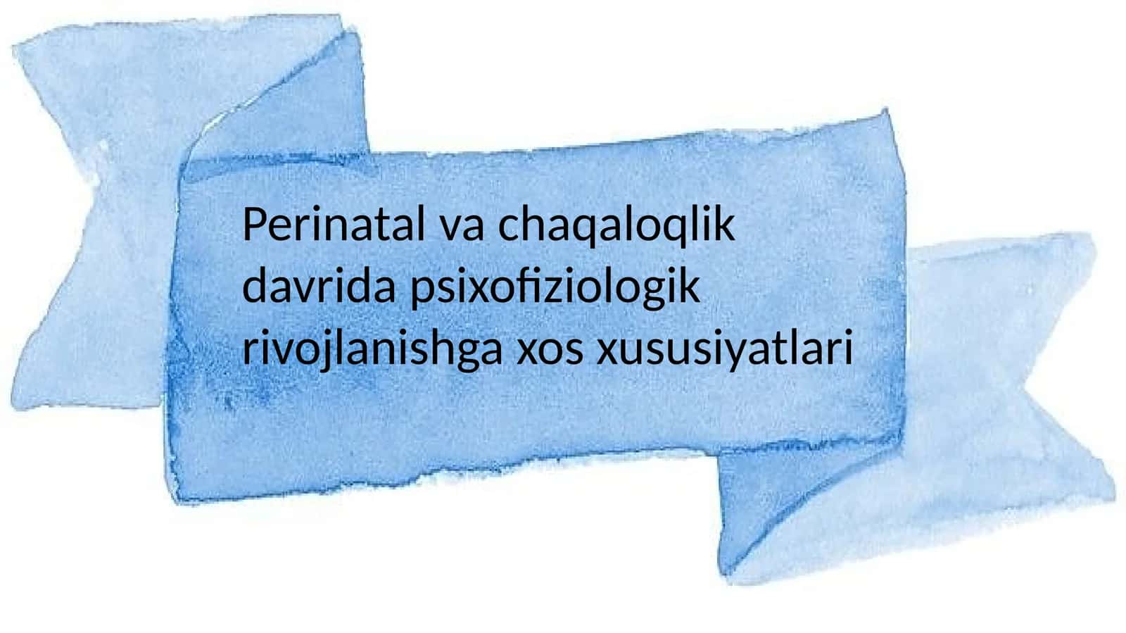 Perinatal va chaqaloqlik davrida psixofiziologik rivojlanishga xos xususiyatlari