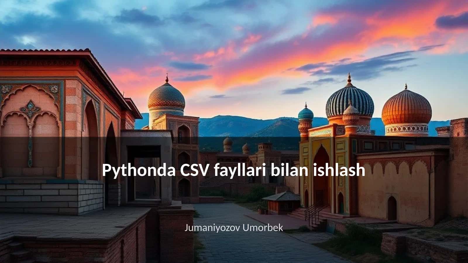 Pythonda CSV fayllari bilan ishlash