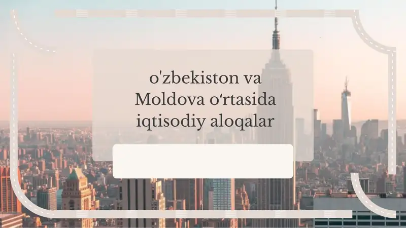o'zbekiston va Moldova oʻrtasida iqtisodiy aloqalar