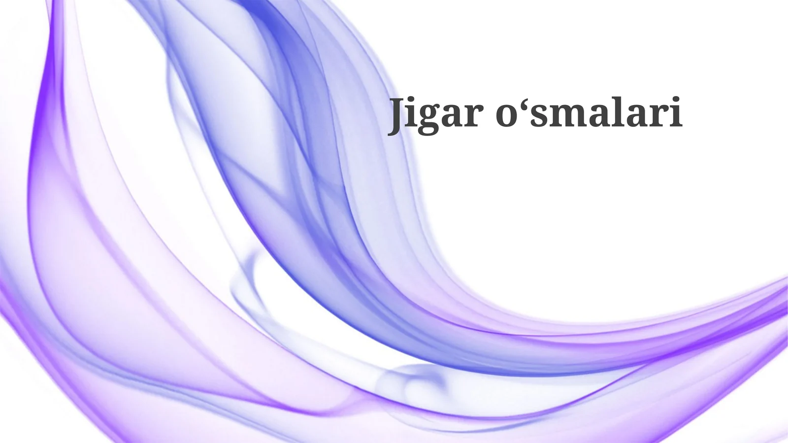 Jigar o'smalari turlari va xususiyatlari