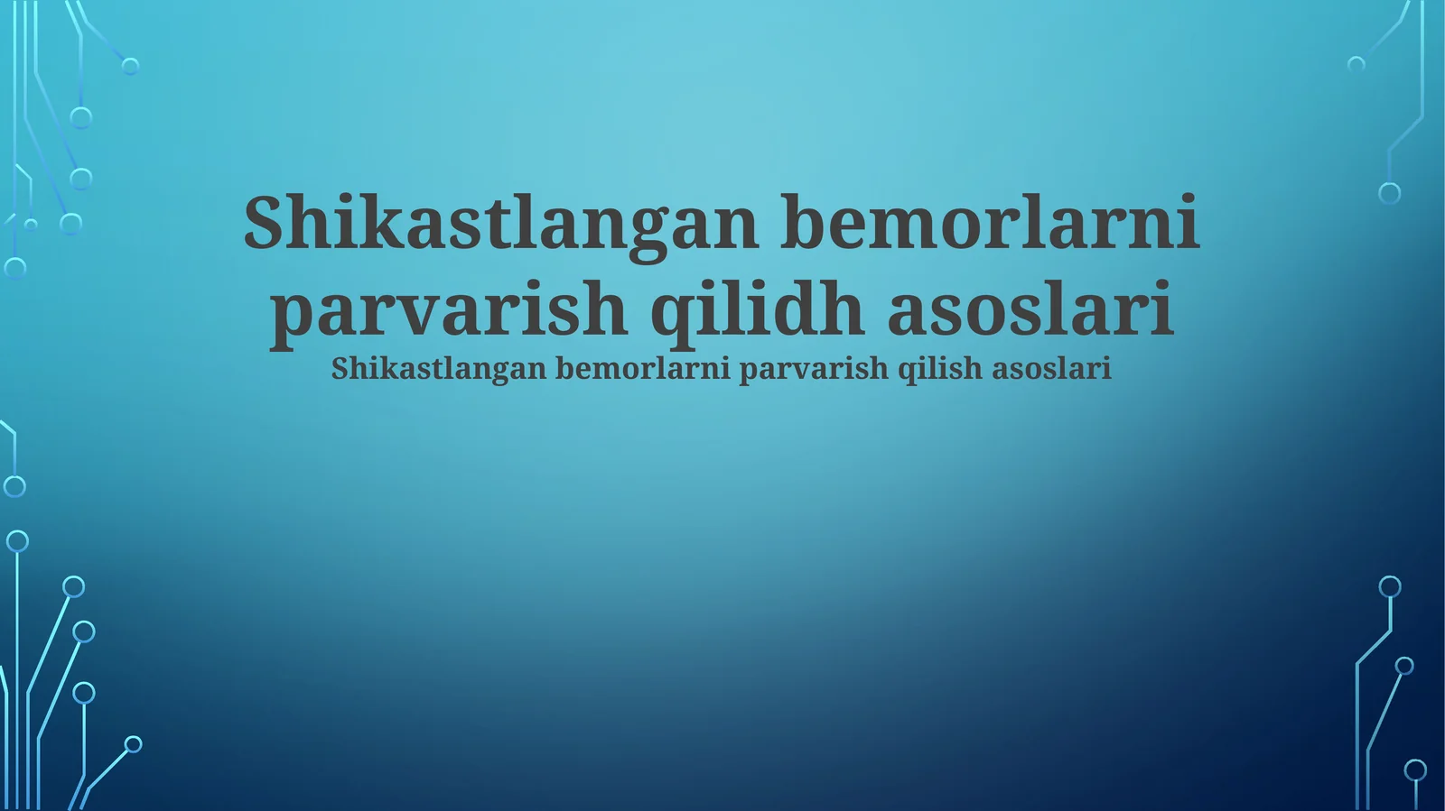 Shikastlangan bemorlarni parvarish qilidh asoslari