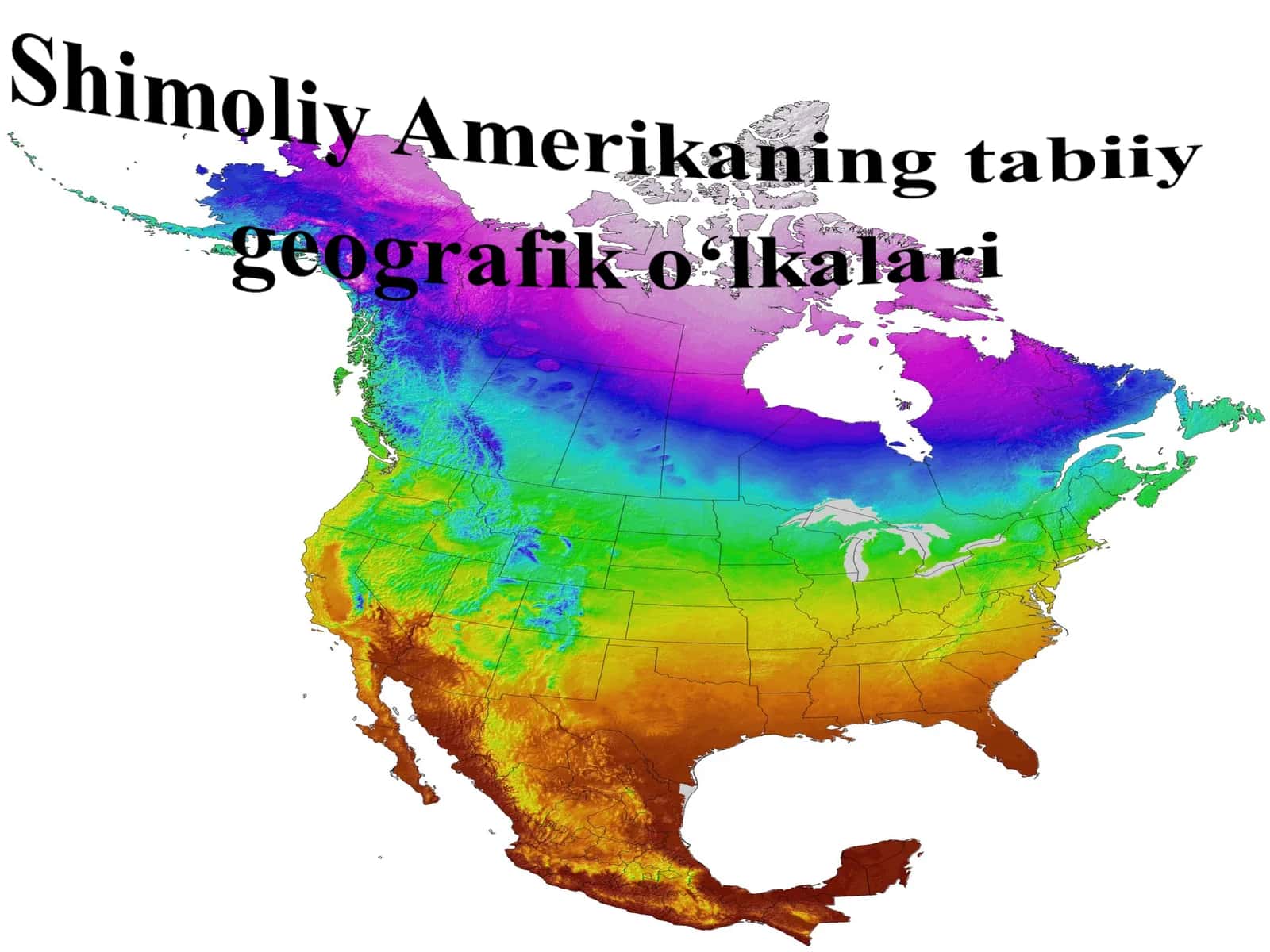 Shimoliy Amerikaning tabiiy  geografik o‘lkalari