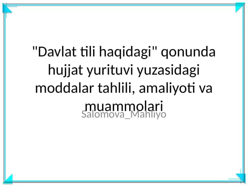 Davlat tili haqidagi hujjat yurituvi yuzasidagi moddalar tahlili, amaliyoti va muammolari