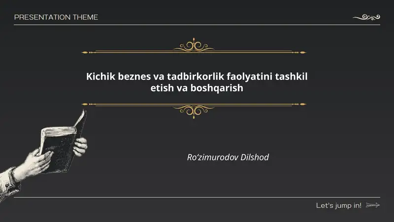 Kichik beznes va tadbirkorlik faolyatini tashkil etish va boshqarish