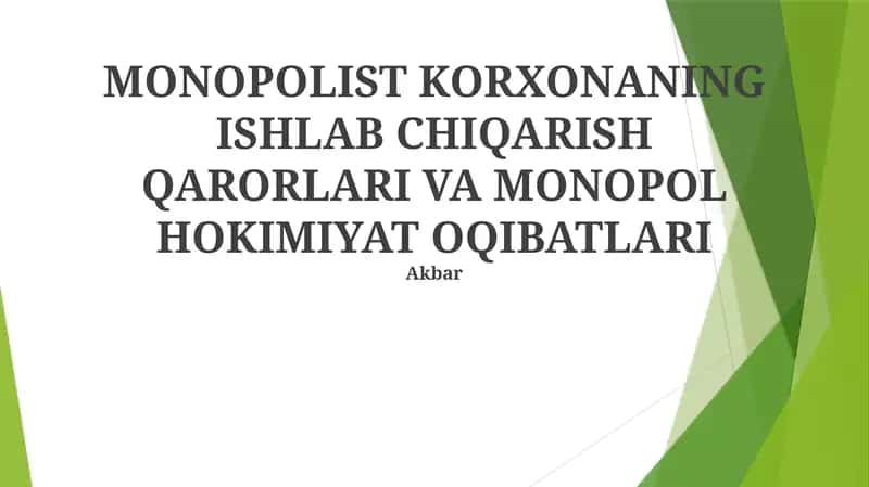 MONOPOLIST KORXONANING ISHLAB CHIQARISH QARORLARI VA MONOPOL HOKIMIYAT OQIBATLARI