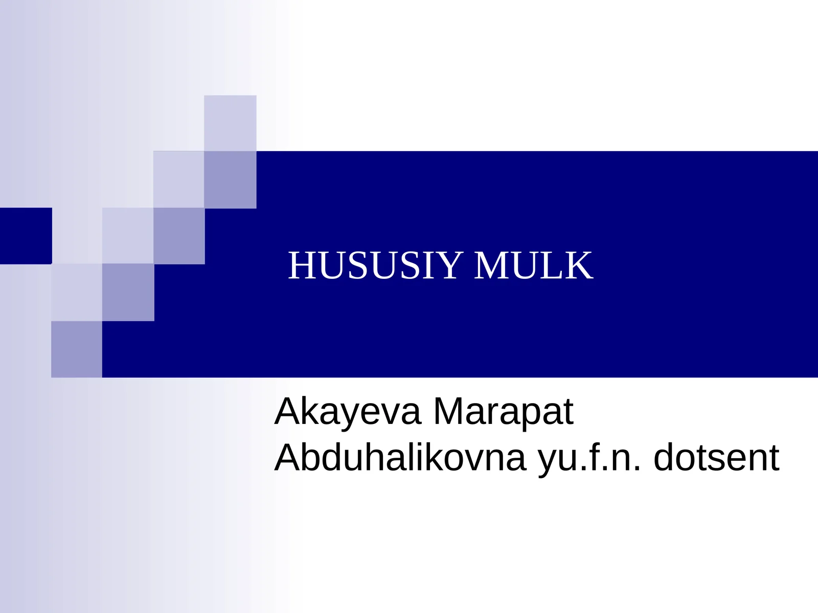 Xususiy mulk huquqi tushunchasi va uning ahamiyati